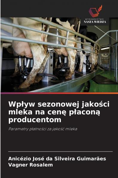 Wp?yw sezonowej jako?ci mleka na cen? p?acon? producentom