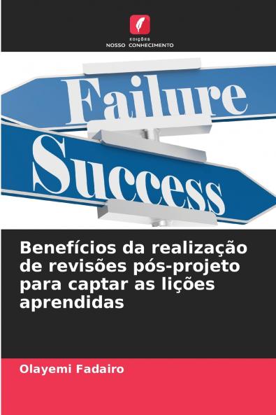 Benefícios da realização de revisões pós-projeto para captar as lições aprendidas