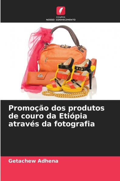 Promoção dos produtos de couro da Etiópia através da fotografia