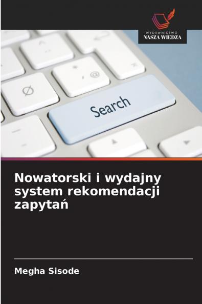Nowatorski i wydajny system rekomendacji zapyta?