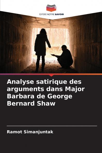 Analyse satirique des arguments dans Major Barbara de George Bernard Shaw
