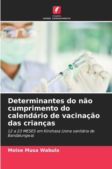 Determinantes do não cumprimento do calendário de vacinação das crianças