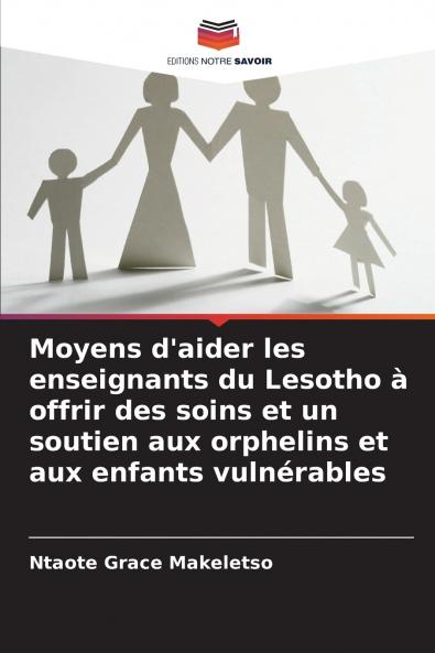 Moyens d'aider les enseignants du Lesotho à offrir des soins et un soutien aux orphelins et aux enfants vulnérables