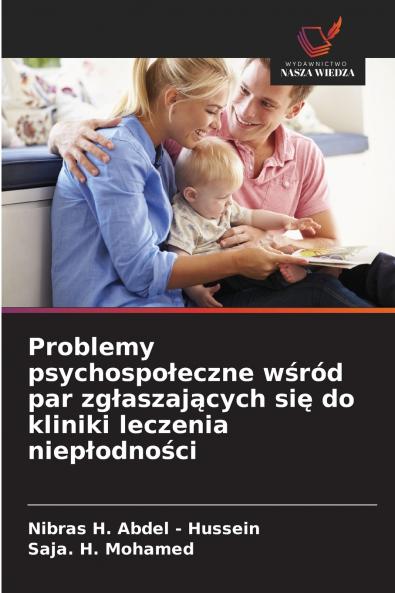 Problemy psychospo?eczne w?ród par zg?aszaj?cych si? do kliniki leczenia niep?odno?ci