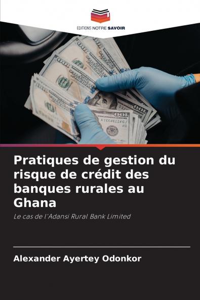 Pratiques de gestion du risque de crédit des banques rurales au Ghana