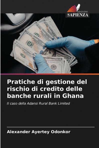 Pratiche di gestione del rischio di credito delle banche rurali in Ghana