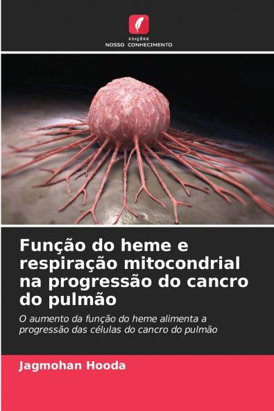 Função do heme e respiração mitocondrial na progressão do cancro do pulmão