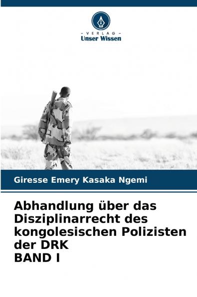 Abhandlung über das Disziplinarrecht des kongolesischen Polizisten der DRK BAND I