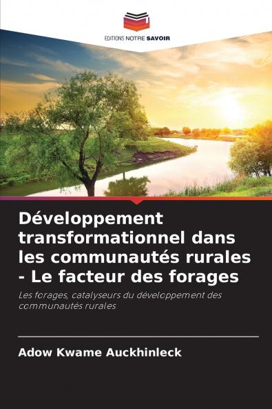 Développement transformationnel dans les communautés rurales - Le facteur des forages