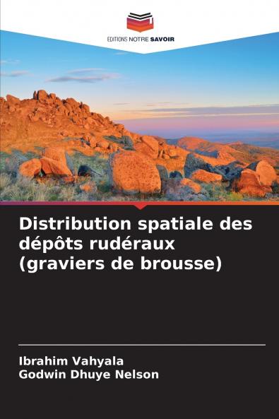 Distribution spatiale des dépôts rudéraux (graviers de brousse)