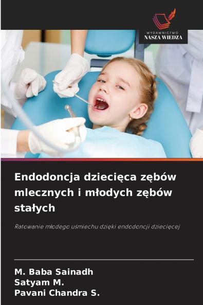 Endodoncja dziecięca zębów mlecznych i młodych zębów stałych