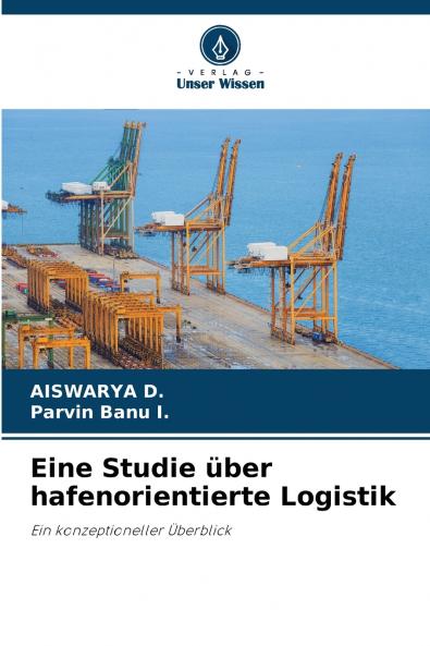 Eine Studie über hafenorientierte Logistik
