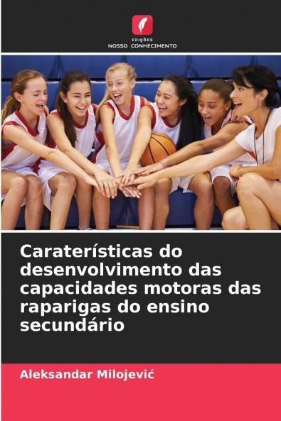 Caraterísticas do desenvolvimento das capacidades motoras das raparigas do ensino secundário