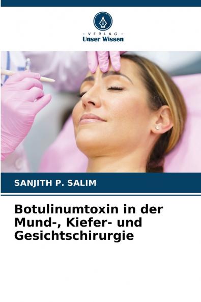 Botulinumtoxin in der Mund- Kiefer- und Gesichtschirurgie