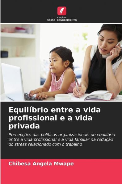 Equilíbrio entre a vida profissional e a vida privada