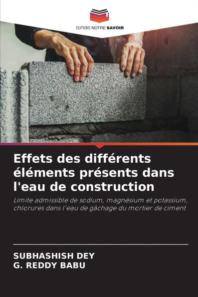 Effets des différents éléments présents dans l'eau de construction
