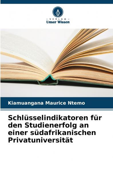 Schlüsselindikatoren für den Studienerfolg an einer südafrikanischen Privatuniversität