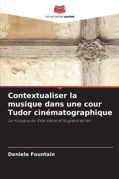 Contextualiser la musique dans une cour Tudor cinématographique
