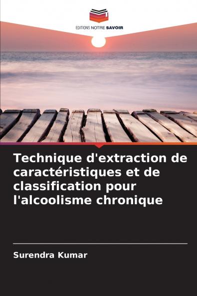 Technique d'extraction de caractéristiques et de classification pour l'alcoolisme chronique
