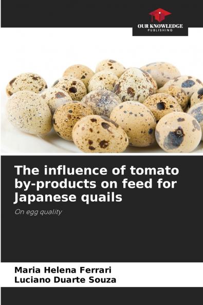 The influence of tomato by-products on feed for Japanese quails