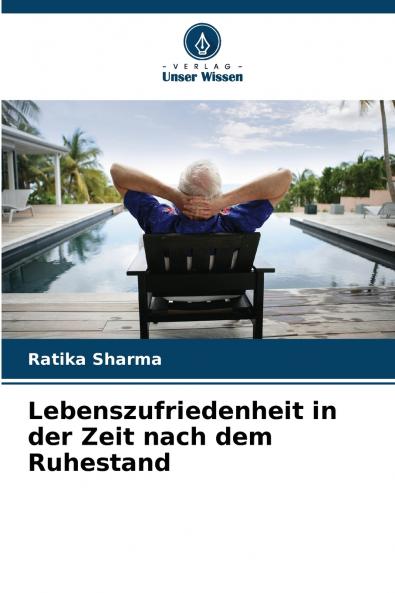 Lebenszufriedenheit in der Zeit nach dem Ruhestand