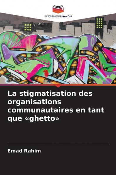 La stigmatisation des organisations communautaires en tant que ghetto