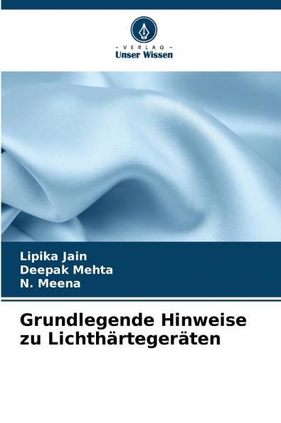 Grundlegende Hinweise zu Lichthärtegeräten