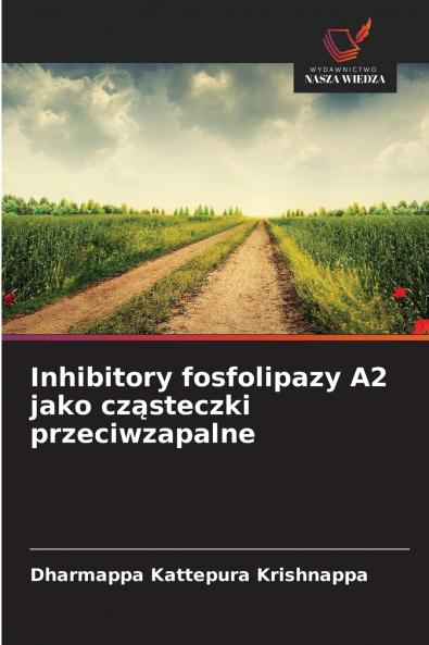 Inhibitory fosfolipazy A2 jako cz?steczki przeciwzapalne