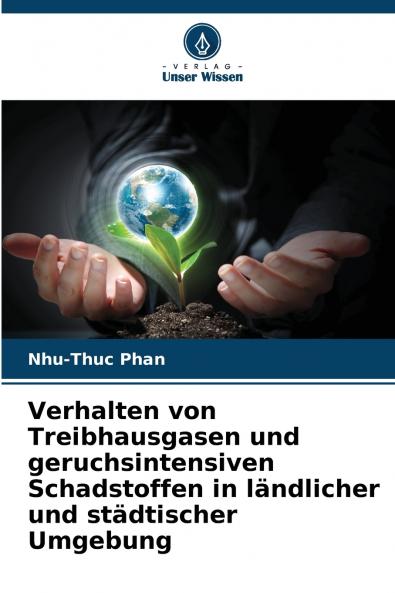 Verhalten von Treibhausgasen und geruchsintensiven Schadstoffen in ländlicher und städtischer Umgebung