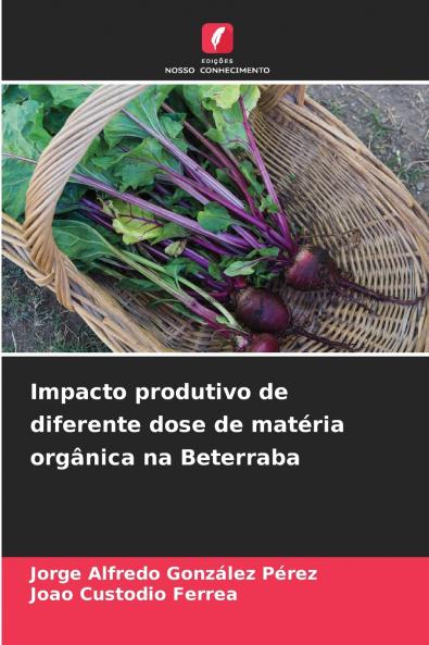 Impacto produtivo de diferente dose de matéria orgânica na Beterraba