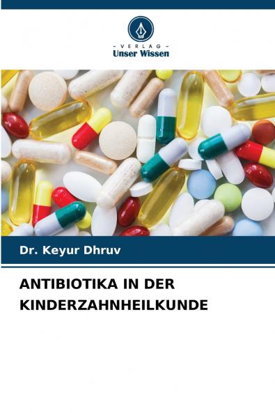ANTIBIOTIKA IN DER KINDERZAHNHEILKUNDE