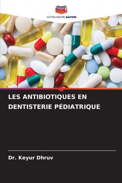 LES ANTIBIOTIQUES EN DENTISTERIE PÉDIATRIQUE