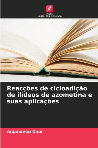 Reacções de cicloadição de ilídeos de azometina e suas aplicações