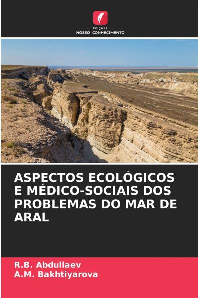ASPECTOS ECOLÓGICOS E MÉDICO-SOCIAIS DOS PROBLEMAS DO MAR DE ARAL