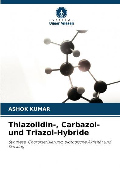 Thiazolidin- Carbazol- und Triazol-Hybride
