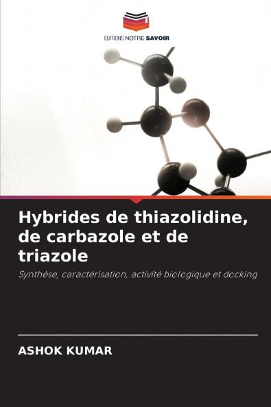 Hybrides de thiazolidine de carbazole et de triazole