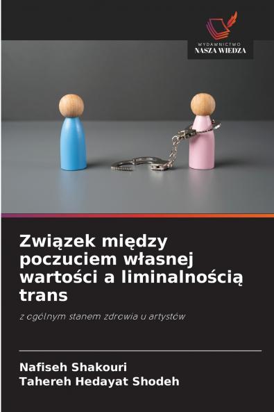 Zwi?zek mi?dzy poczuciem w?asnej warto?ci a liminalno?ci? trans