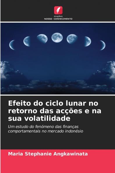 Efeito do ciclo lunar no retorno das acções e na sua volatilidade