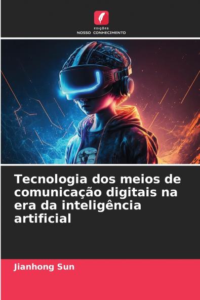 Tecnologia dos meios de comunicação digitais na era da inteligência artificial