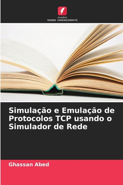 Simulação e Emulação de Protocolos TCP usando o Simulador de Rede