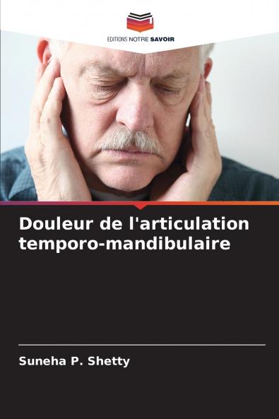 Douleur de l'articulation temporo-mandibulaire