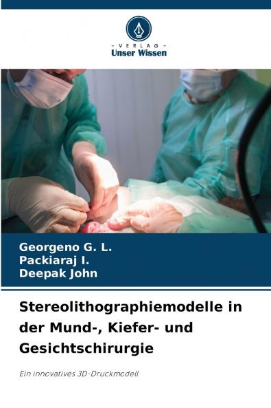 Stereolithographiemodelle in der Mund- Kiefer- und Gesichtschirurgie