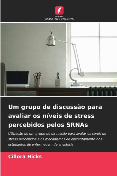 Um grupo de discussão para avaliar os níveis de stress percebidos pelos SRNAs