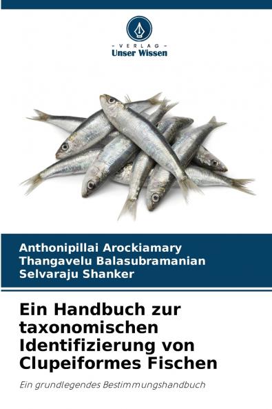 Ein Handbuch zur taxonomischen Identifizierung von Clupeiformes Fischen