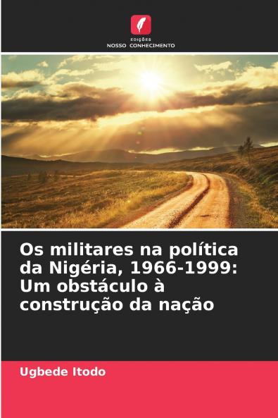 Os militares na política da Nigéria 1966-1999