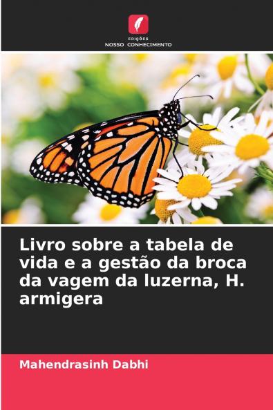 Livro sobre a tabela de vida e a gestão da broca da vagem da luzerna H. armigera
