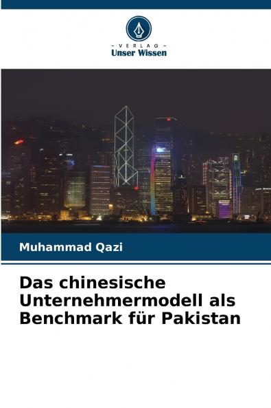 Das chinesische Unternehmermodell als Benchmark für Pakistan