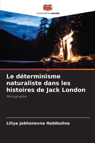Le déterminisme naturaliste dans les histoires de Jack London