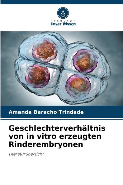 Geschlechterverhältnis von in vitro erzeugten Rinderembryonen