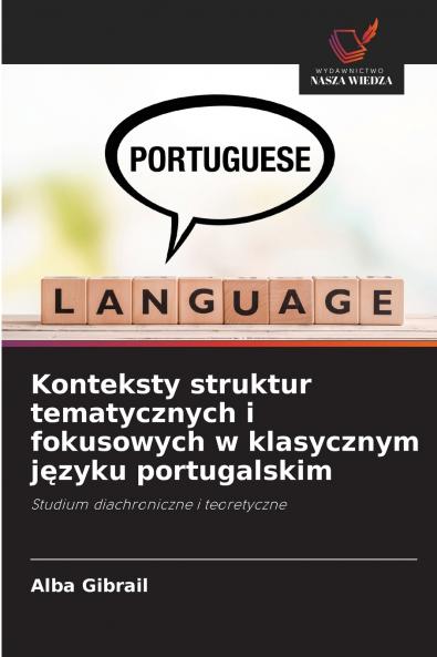 Konteksty struktur tematycznych i fokusowych w klasycznym j?zyku portugalskim